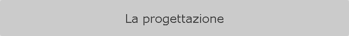 La progettazione
